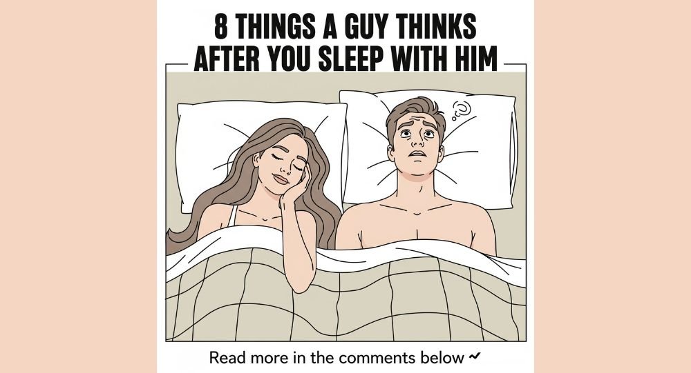 8-things-a-guy-thinks-after-you-sleep-with-him
